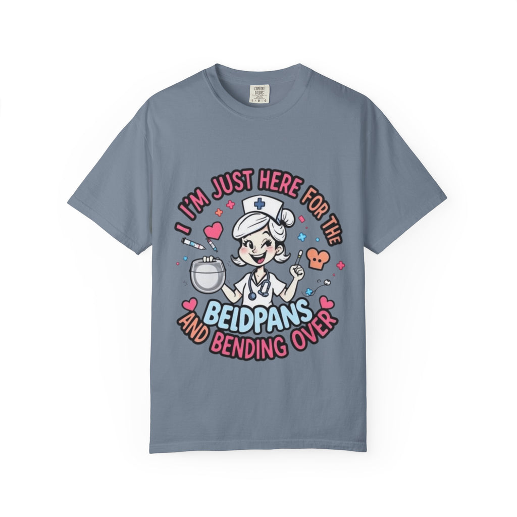 Nurse Graphic Tee — "I'm Just Here for the Bedpans and Bending Over"