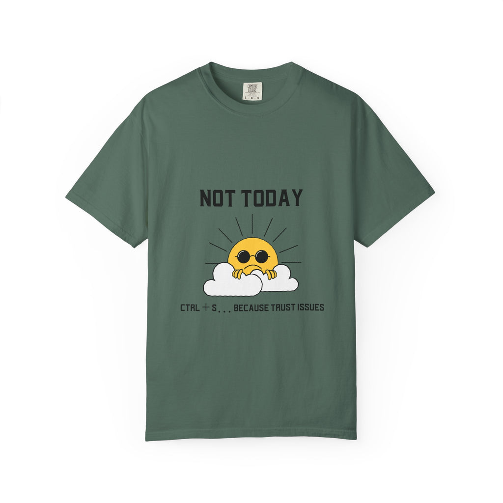 Not Today T-Shirt — Cute Sunglasses Sun Graphic Tee ("Ctrl + S...Because Trust Issues")