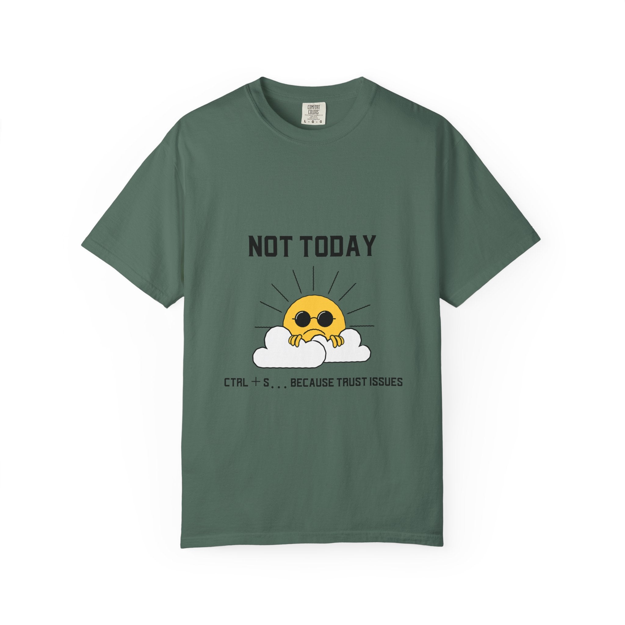 Not Today T-Shirt — Cute Sunglasses Sun Graphic Tee ("Ctrl + S...Because Trust Issues")