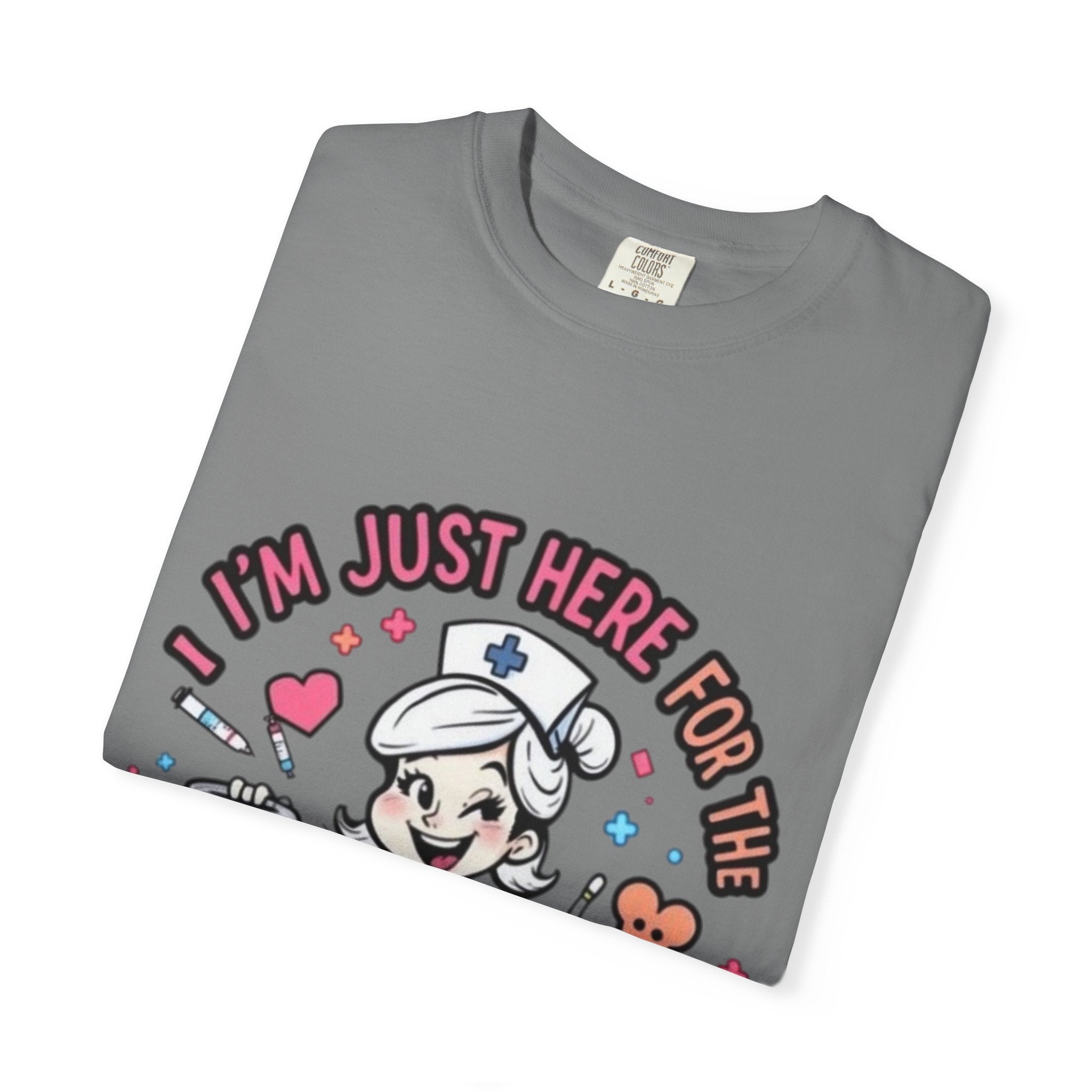 Nurse Graphic Tee — "I'm Just Here for the Bedpans and Bending Over"